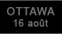 Ottawa 16 aout